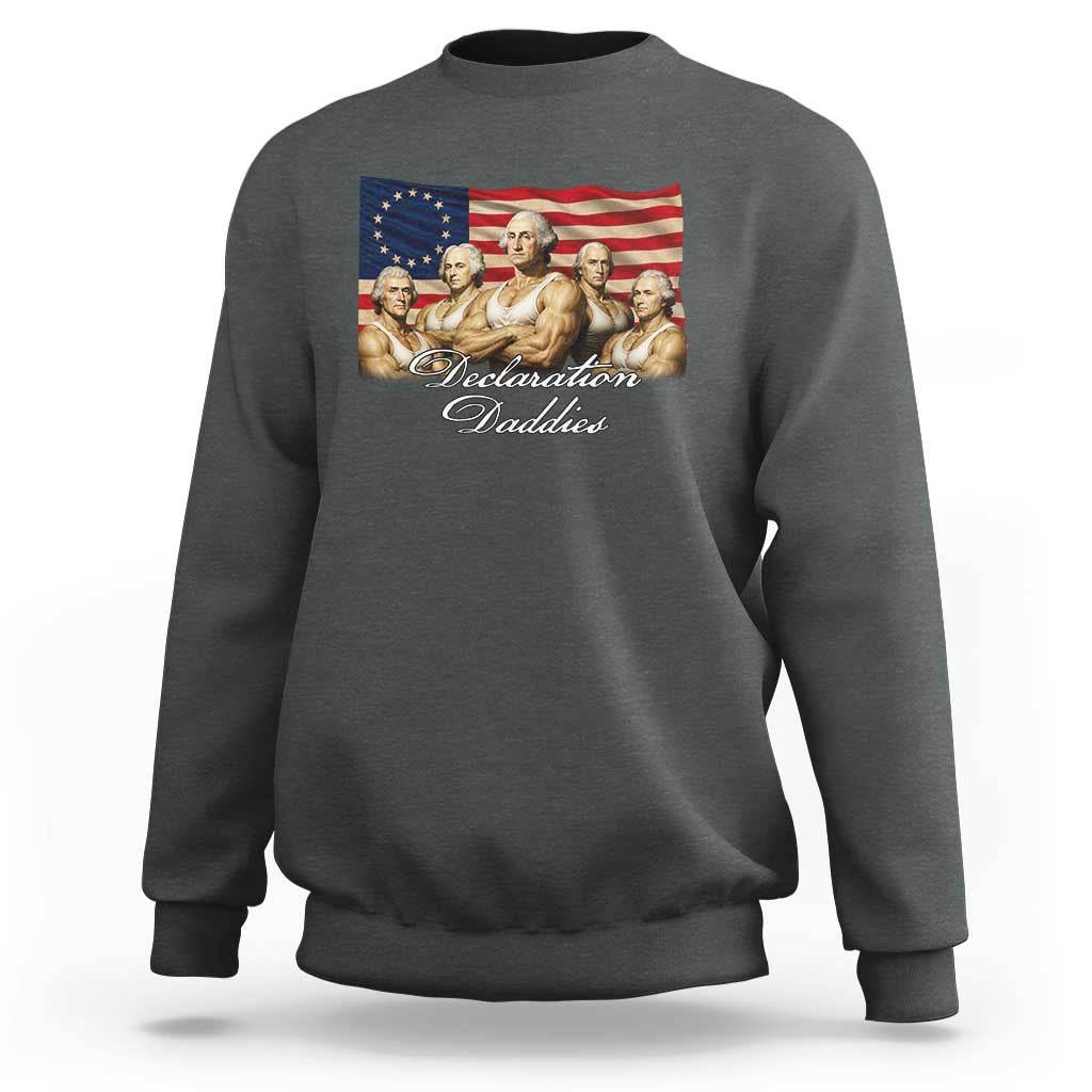 Declaration Daddies Funny 4th of July Founding Fathers Sweatshirt Vintage Betsy Ross Flag