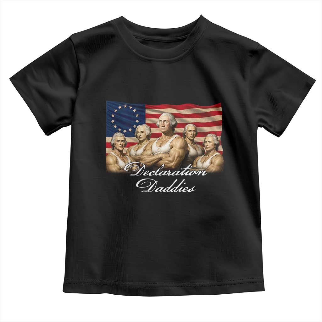 Declaration Daddies Funny 4th of July Founding Fathers Toddler T Shirt Vintage Betsy Ross Flag