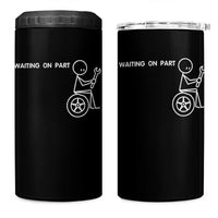 Waiting On Parts Funny Mechanic 4 in 1 Can Cooler Tumbler Car Technician Auto Repair Life