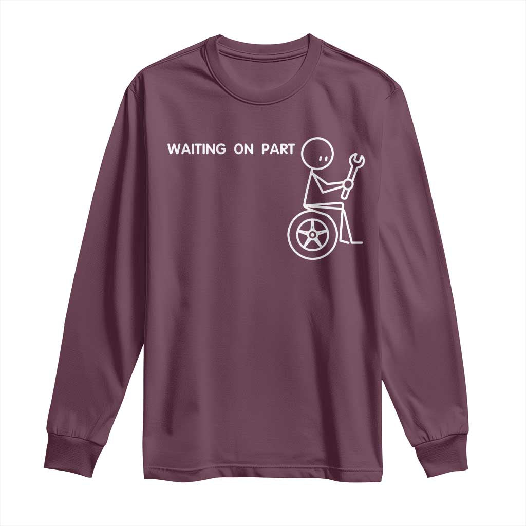 Waiting On Parts Funny Mechanic Long Sleeve Shirt Car Technician Auto Repair Life