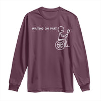 Waiting On Parts Funny Mechanic Long Sleeve Shirt Car Technician Auto Repair Life