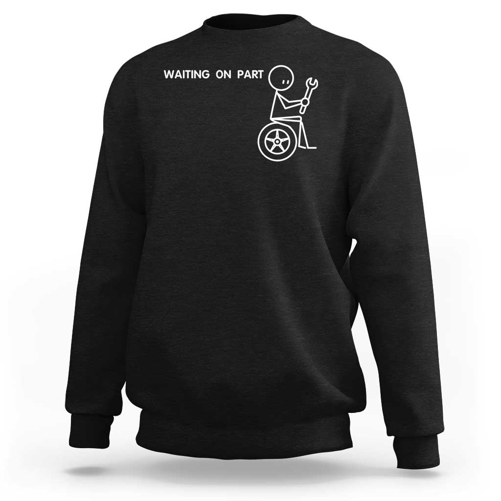 Waiting On Parts Funny Mechanic Sweatshirt Car Technician Auto Repair Life