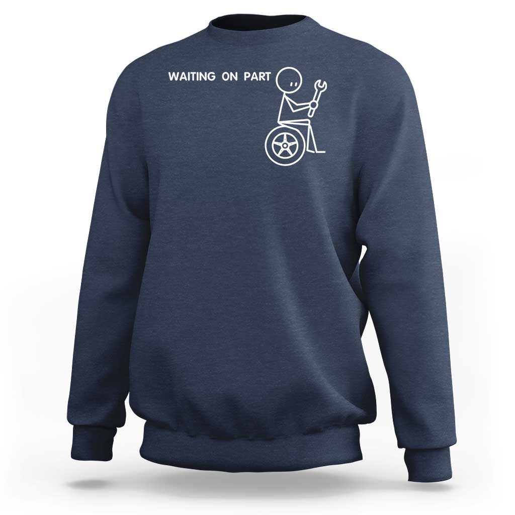 Waiting On Parts Funny Mechanic Sweatshirt Car Technician Auto Repair Life