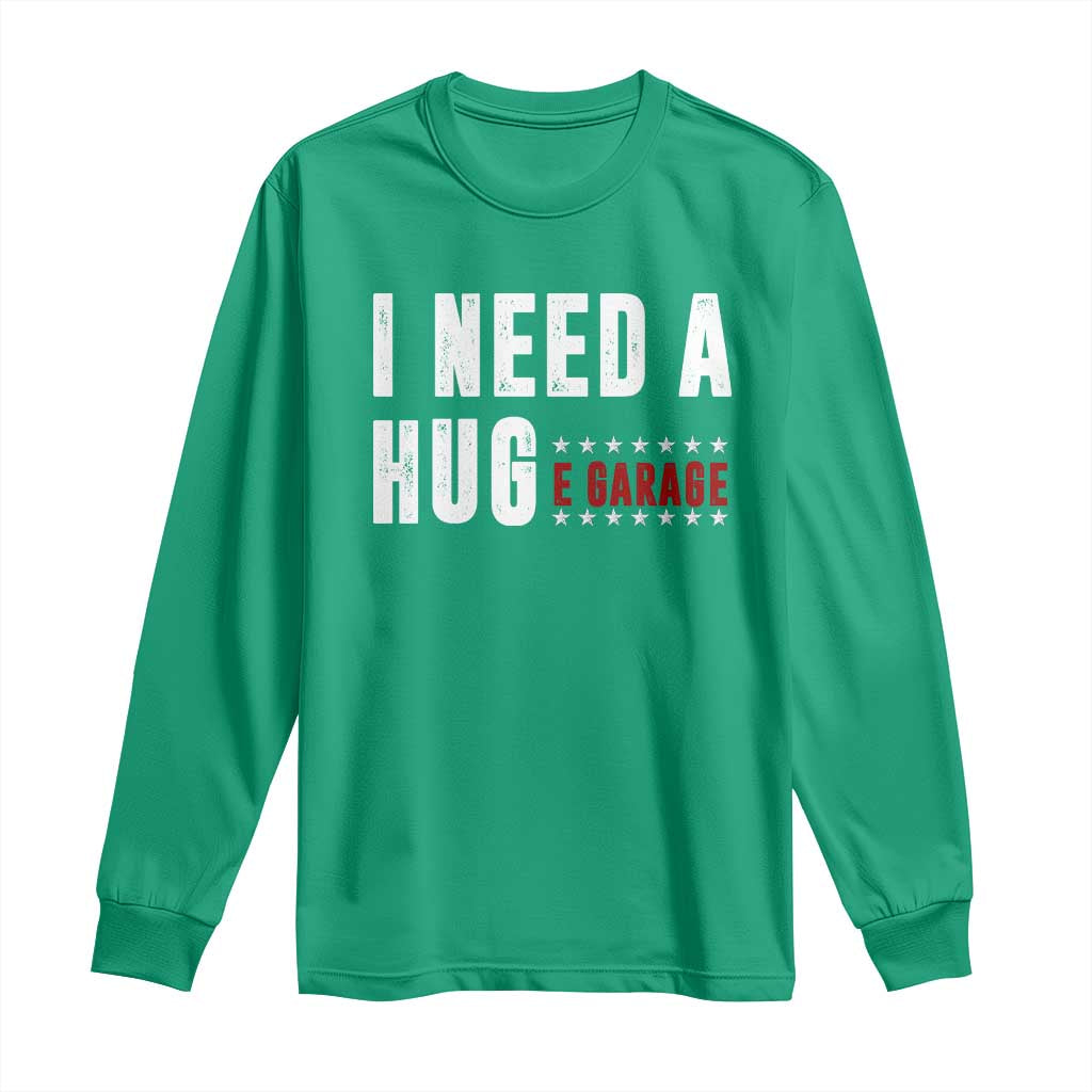 I Need A Huge Garage Funny Mechanic Long Sleeve Shirt Car Enthusiast