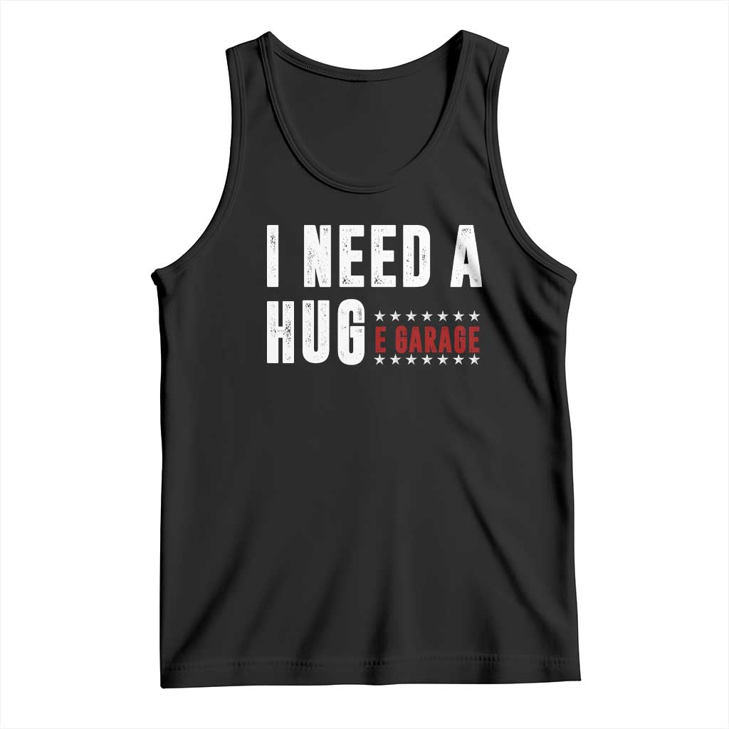 I Need A Huge Garage Funny Mechanic Tank Top Car Enthusiast