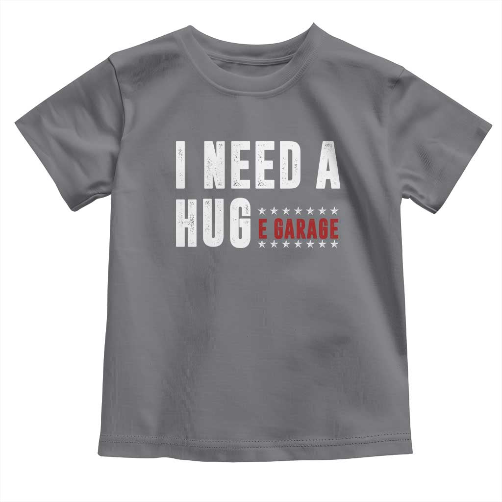 I Need A Huge Garage Funny Mechanic Toddler T Shirt Car Enthusiast