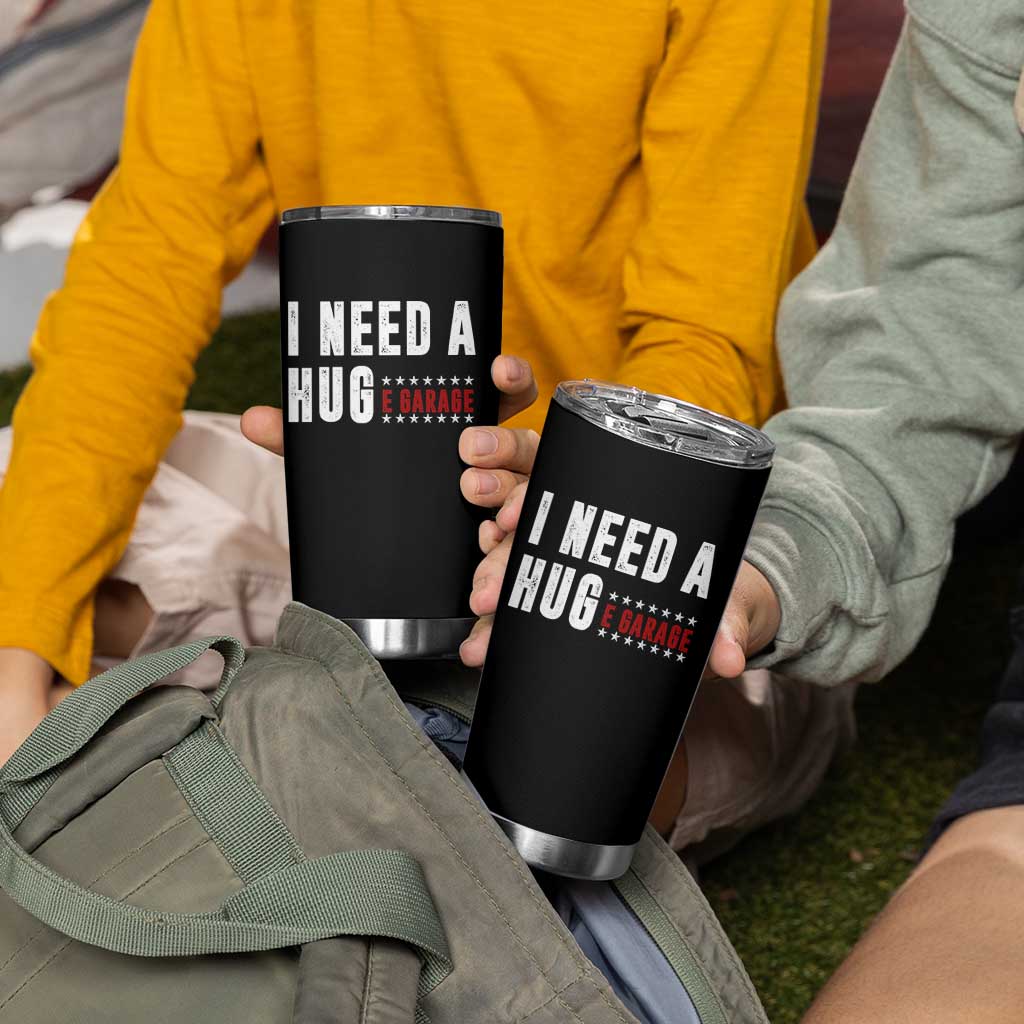I Need A Huge Garage Funny Mechanic Tumbler Cup Car Enthusiast