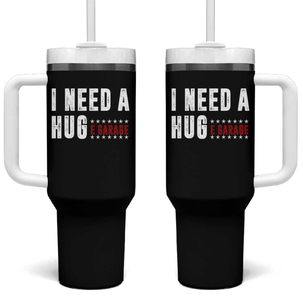 I Need A Huge Garage Funny Mechanic Tumbler With Handle Car Enthusiast