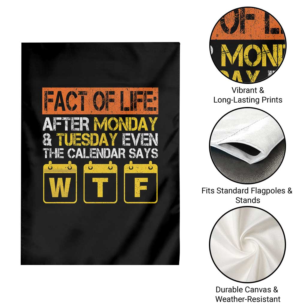 Fact of Life After Monday and Tuesday Calendar Says WTF Garden Flag
