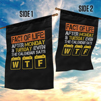 Fact of Life After Monday and Tuesday Calendar Says WTF Garden Flag