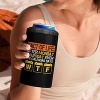 Fact of Life After Monday and Tuesday Calendar Says WTF 4 in 1 Can Cooler Tumbler