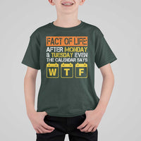 Fact of Life After Monday and Tuesday Calendar Says WTF T Shirt For Kid