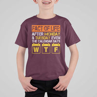 Fact of Life After Monday and Tuesday Calendar Says WTF T Shirt For Kid