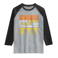 Fact of Life After Monday and Tuesday Calendar Says WTF Raglan Shirt