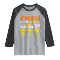 Fact of Life After Monday and Tuesday Calendar Says WTF Raglan Shirt