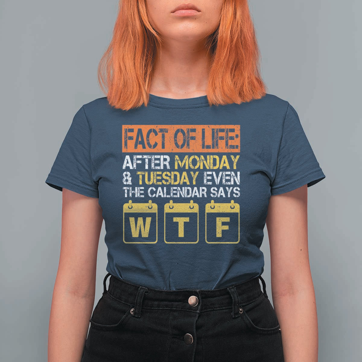 Fact of Life After Monday and Tuesday Calendar Says WTF T Shirt For Women