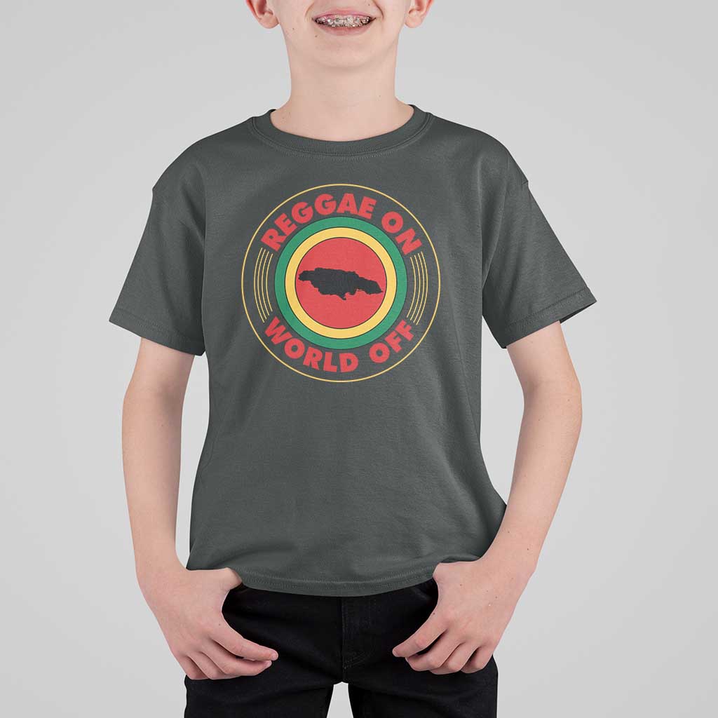 Reggae On World Off T Shirt For Kid Rasta Music Rastafarian Jamaica - Wonder Print Shop