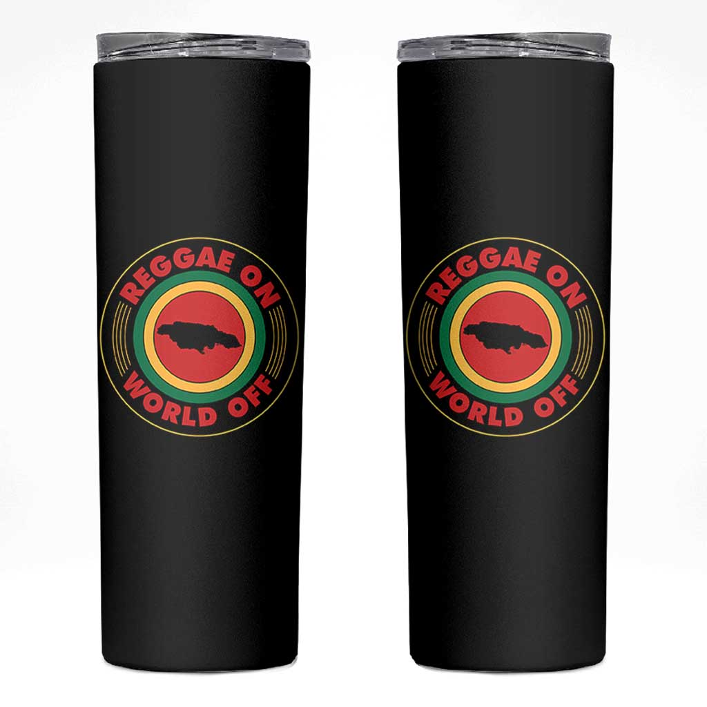 Reggae On World Off Skinny Tumbler Rasta Music Rastafarian Jamaica - Wonder Print Shop