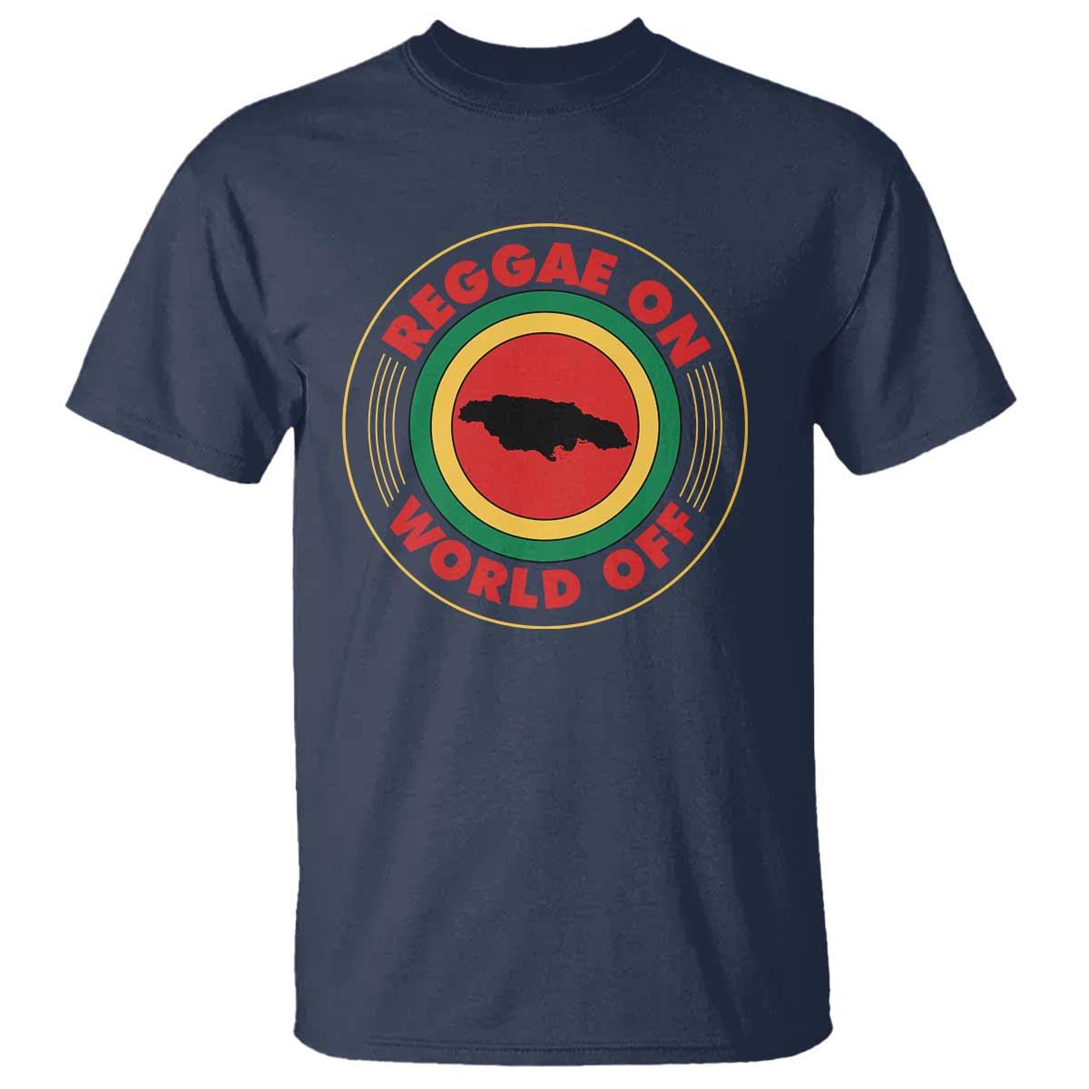 Reggae On World Off T Shirt Rasta Music Rastafarian Jamaica - Wonder Print Shop