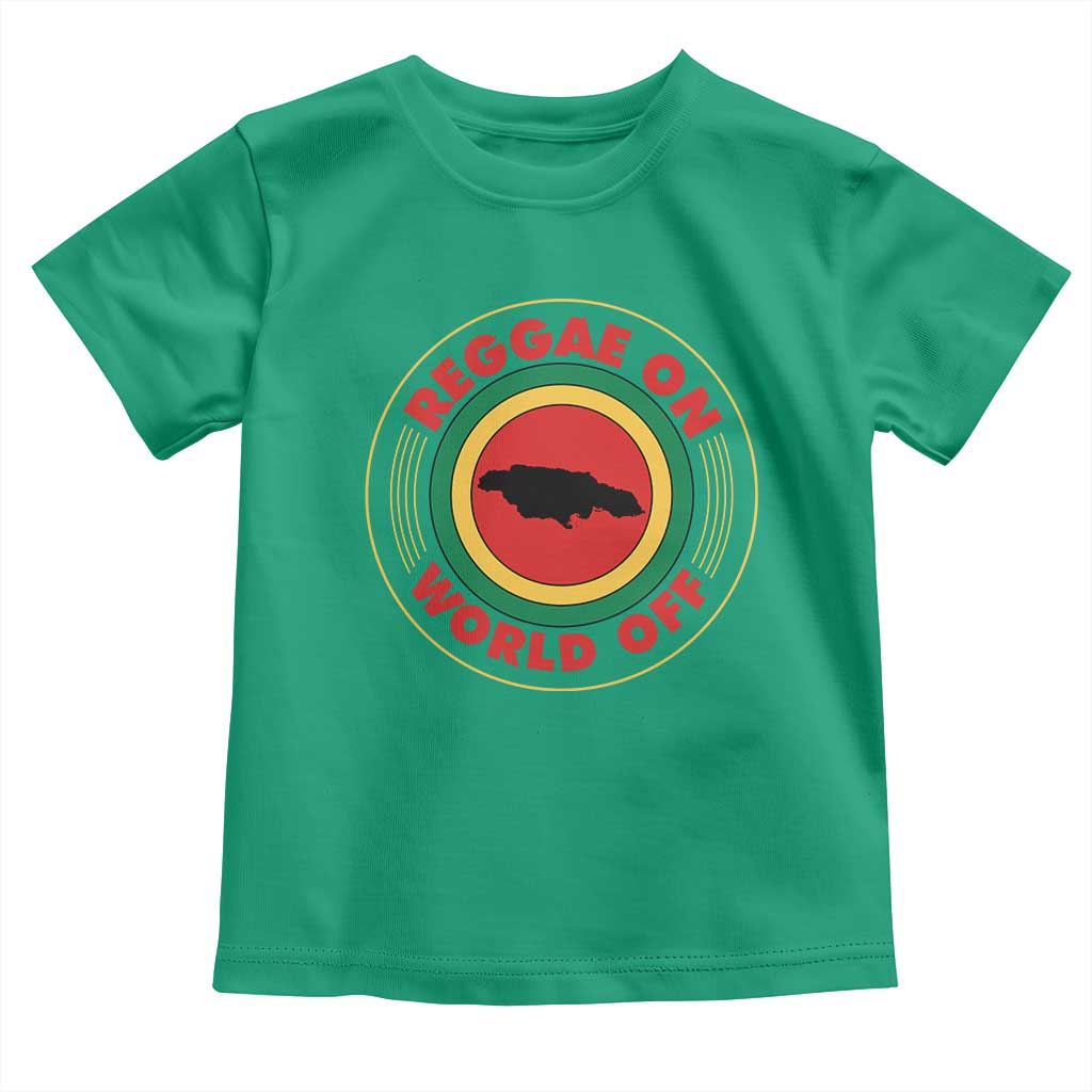 Reggae On World Off Toddler T Shirt Rasta Music Rastafarian Jamaica - Wonder Print Shop
