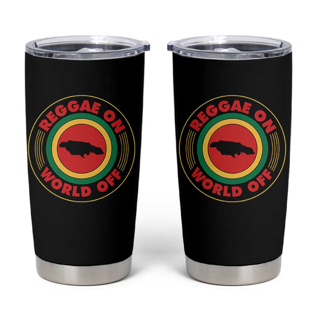 Reggae On World Off Tumbler Cup Rasta Music Rastafarian Jamaica - Wonder Print Shop