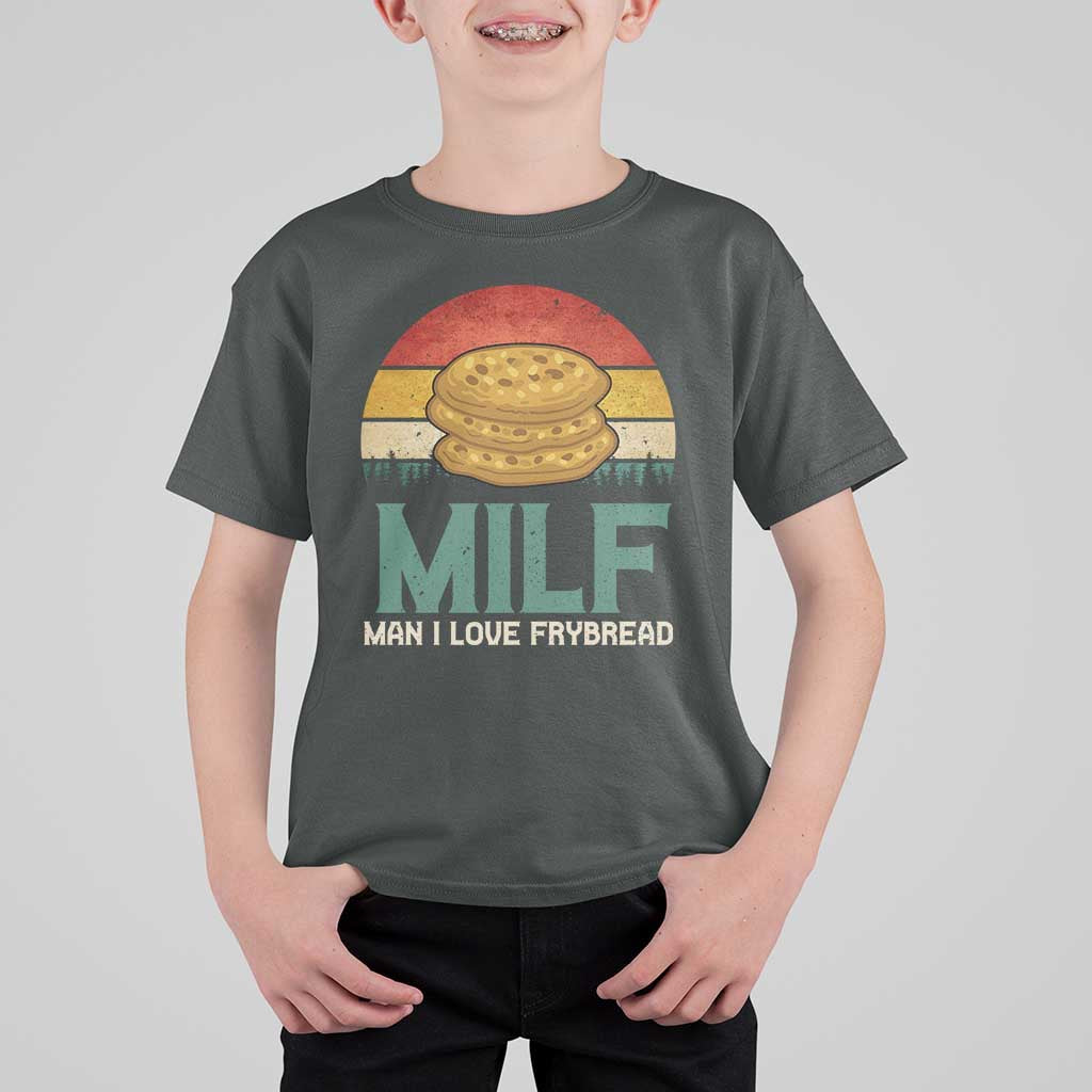 Funny MILF Man I Love Frybread T Shirt For Kid Vintage Retro Sunset Native American Food - Wonder Print Shop