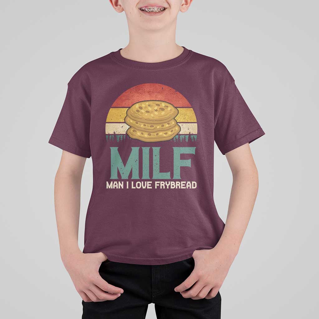 Funny MILF Man I Love Frybread T Shirt For Kid Vintage Retro Sunset Native American Food - Wonder Print Shop