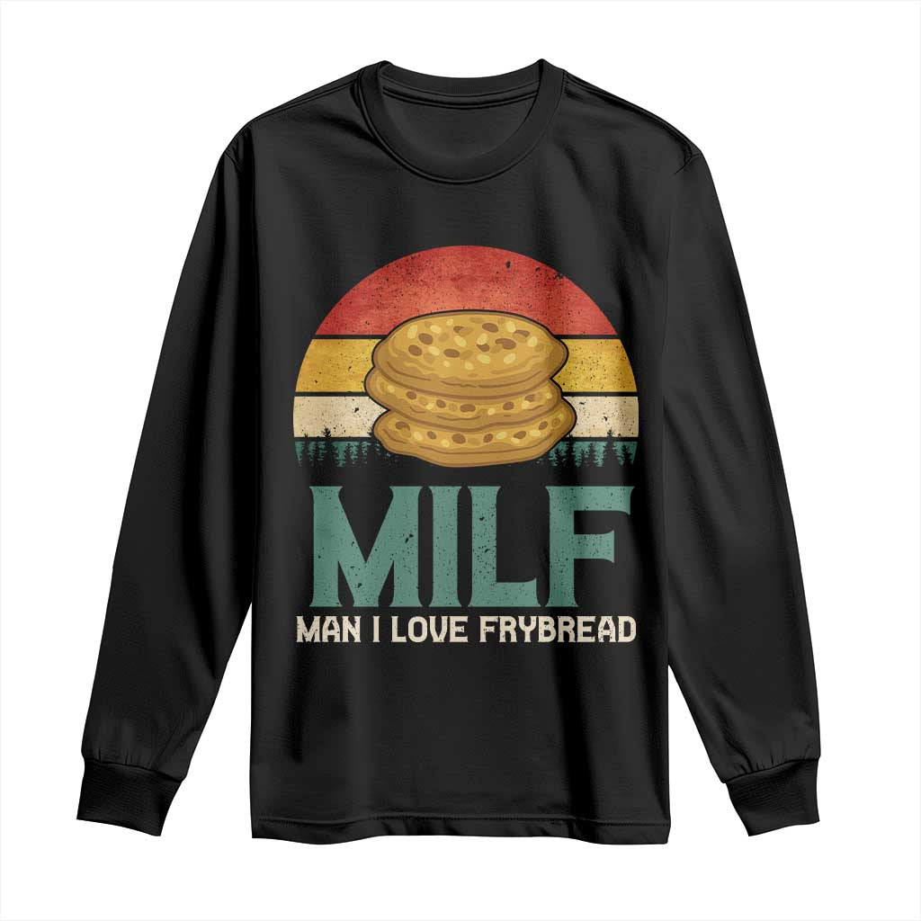 Funny MILF Man I Love Frybread Long Sleeve Shirt Vintage Retro Sunset Native American Food - Wonder Print Shop