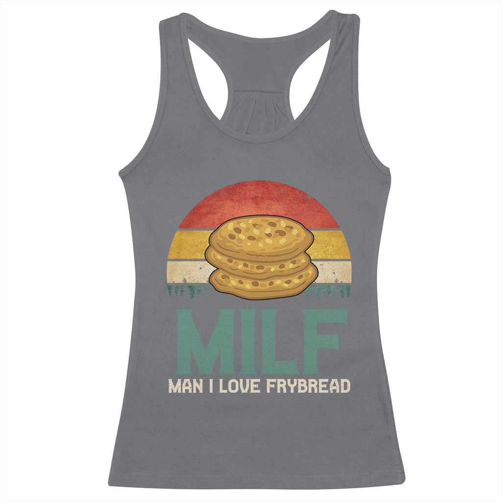 Funny MILF Man I Love Frybread Racerback Tank Top Vintage Retro Sunset Native American Food - Wonder Print Shop