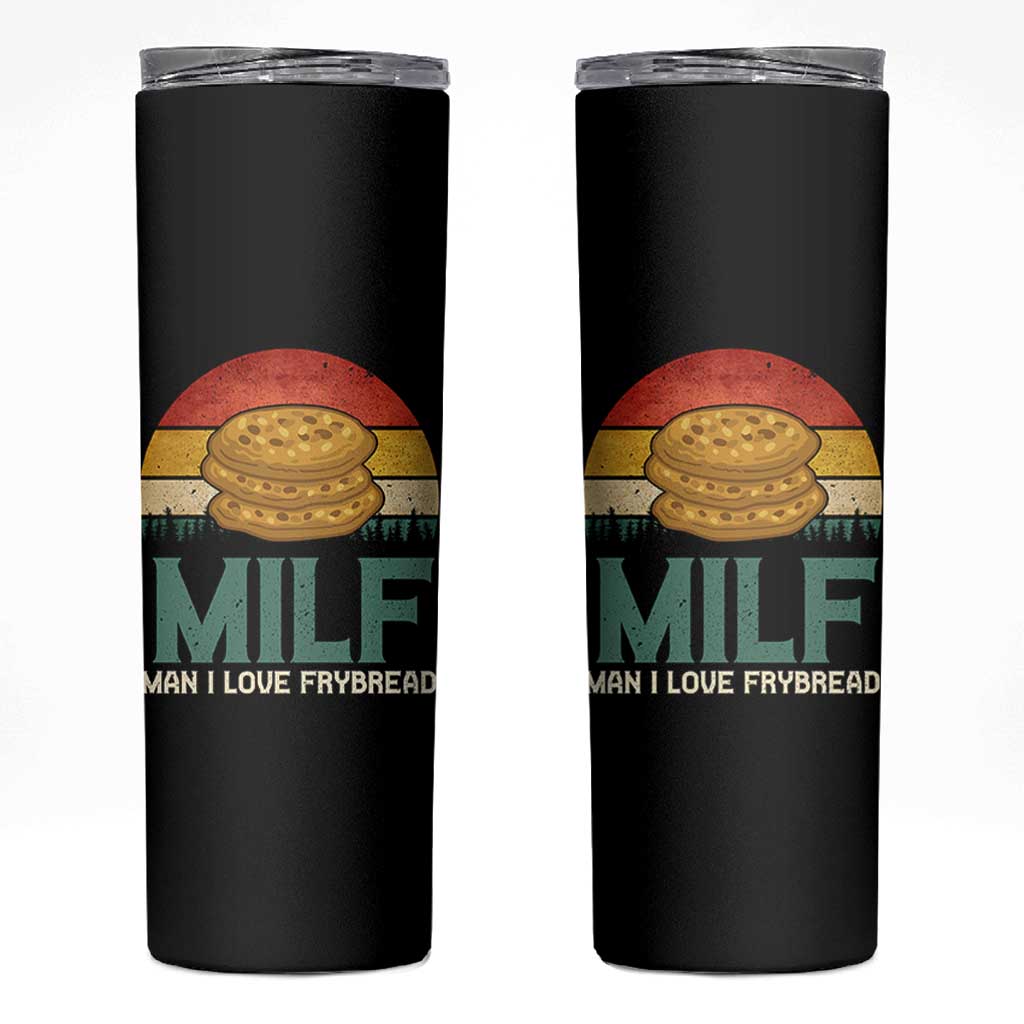 Funny MILF Man I Love Frybread Skinny Tumbler Vintage Retro Sunset Native American Food - Wonder Print Shop