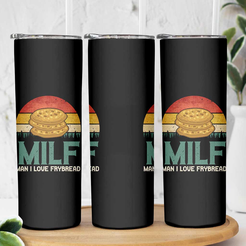Funny MILF Man I Love Frybread Skinny Tumbler Vintage Retro Sunset Native American Food - Wonder Print Shop
