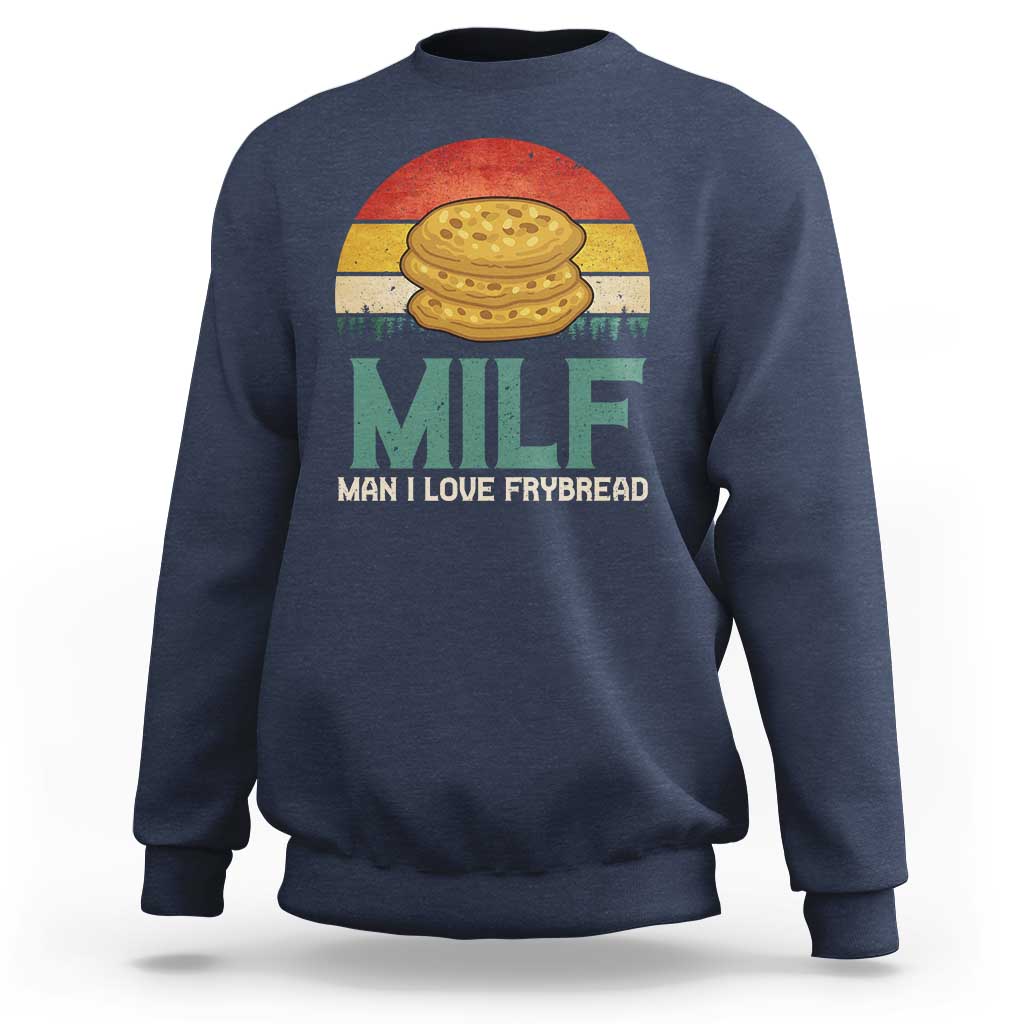 Funny MILF Man I Love Frybread Sweatshirt Vintage Retro Sunset Native American Food - Wonder Print Shop