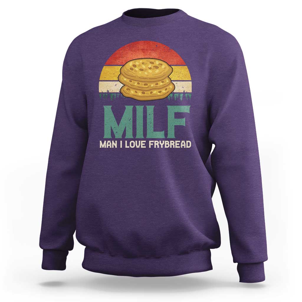 Funny MILF Man I Love Frybread Sweatshirt Vintage Retro Sunset Native American Food - Wonder Print Shop