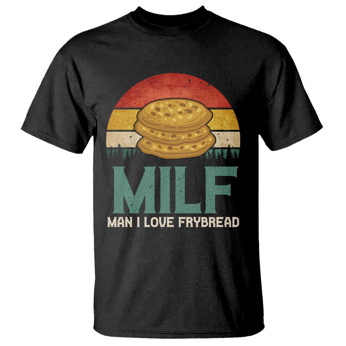 Funny MILF Man I Love Frybread T Shirt Vintage Retro Sunset Native American Food - Wonder Print Shop