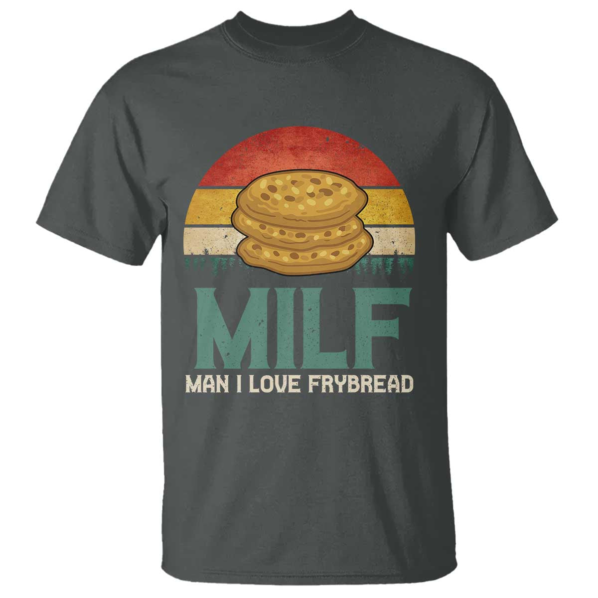 Funny MILF Man I Love Frybread T Shirt Vintage Retro Sunset Native American Food - Wonder Print Shop