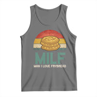 Funny MILF Man I Love Frybread Tank Top Vintage Retro Sunset Native American Food - Wonder Print Shop