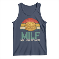 Funny MILF Man I Love Frybread Tank Top Vintage Retro Sunset Native American Food - Wonder Print Shop