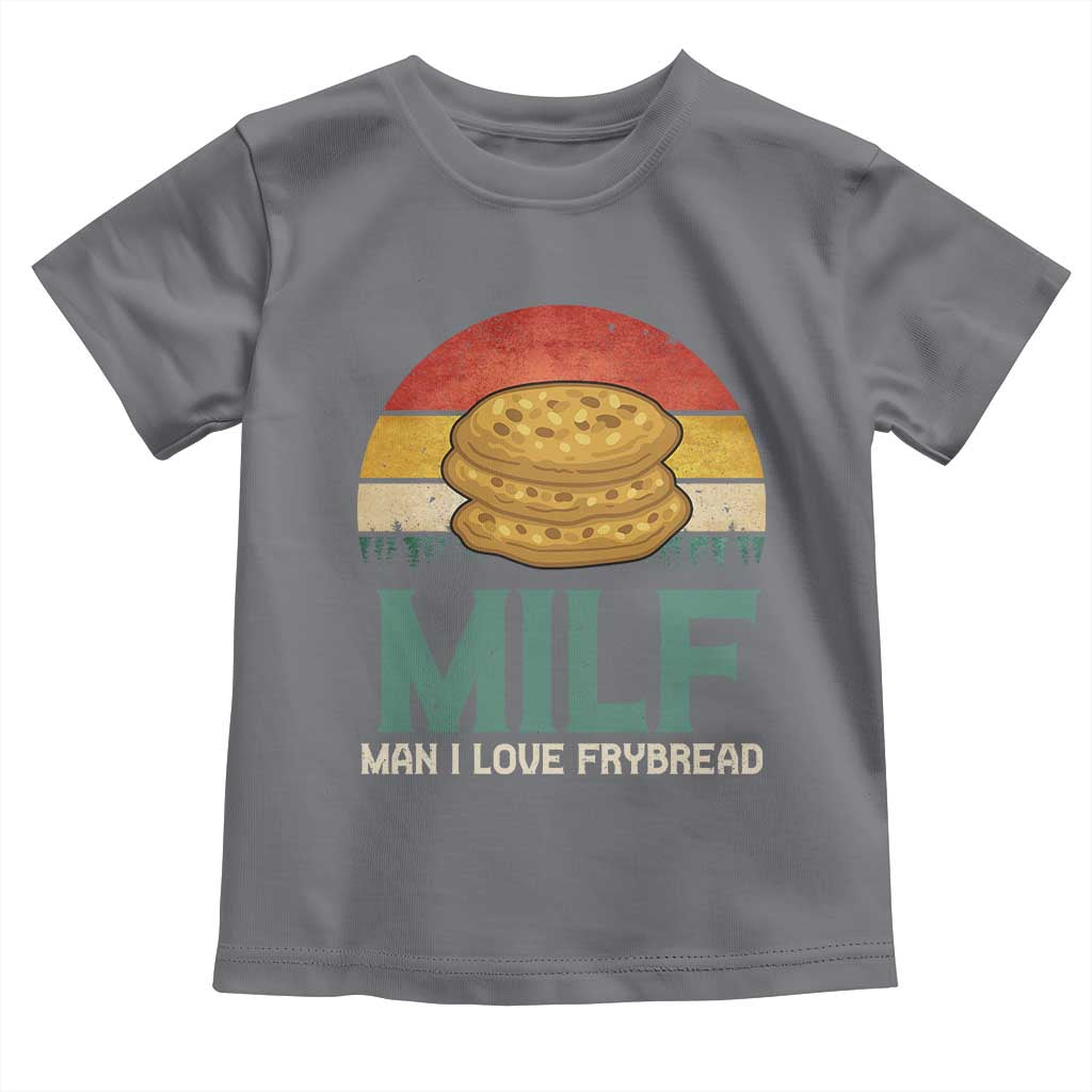 Funny MILF Man I Love Frybread Toddler T Shirt Vintage Retro Sunset Native American Food - Wonder Print Shop