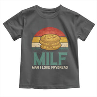 Funny MILF Man I Love Frybread Toddler T Shirt Vintage Retro Sunset Native American Food - Wonder Print Shop