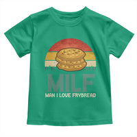 Funny MILF Man I Love Frybread Toddler T Shirt Vintage Retro Sunset Native American Food - Wonder Print Shop