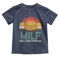 Funny MILF Man I Love Frybread Toddler T Shirt Vintage Retro Sunset Native American Food - Wonder Print Shop