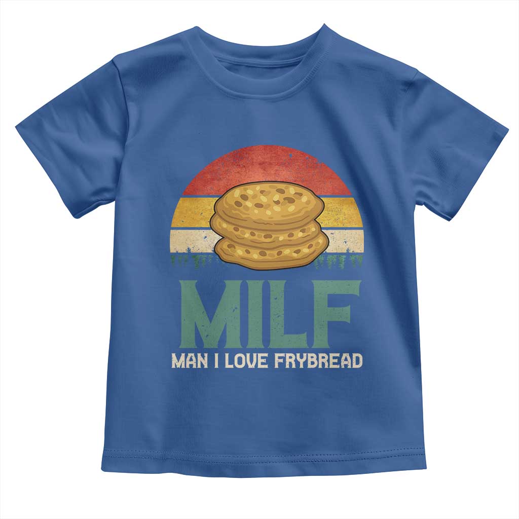 Funny MILF Man I Love Frybread Toddler T Shirt Vintage Retro Sunset Native American Food - Wonder Print Shop