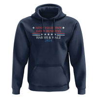 Funny Harris Walz 2024 Hoodie Mind Your Own Damn Business American Flag - Wonder Print Shop