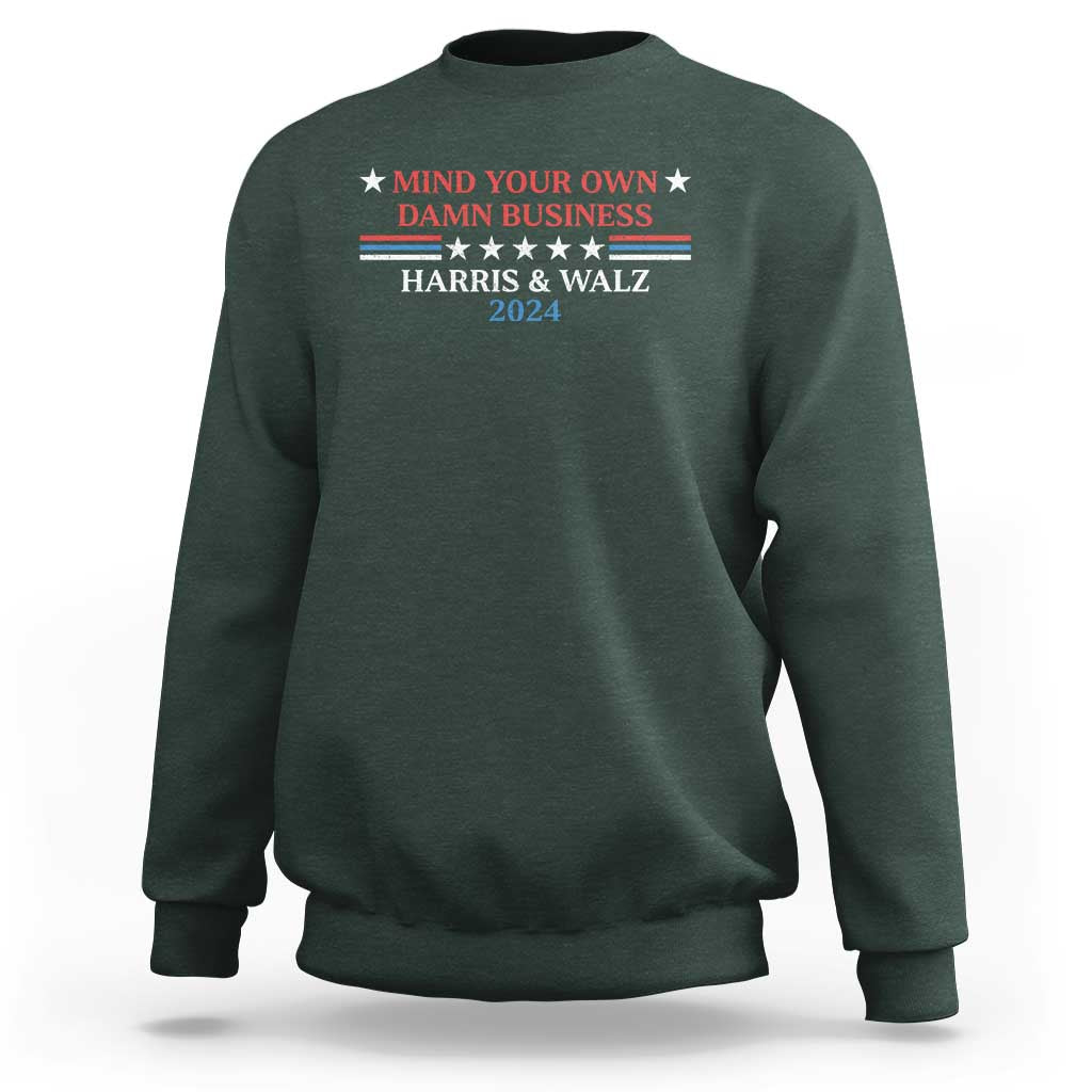 Funny Harris Walz 2024 Sweatshirt Mind Your Own Damn Business American Flag - Wonder Print Shop