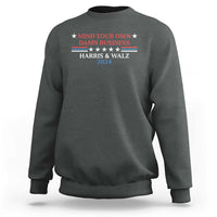 Funny Harris Walz 2024 Sweatshirt Mind Your Own Damn Business American Flag - Wonder Print Shop