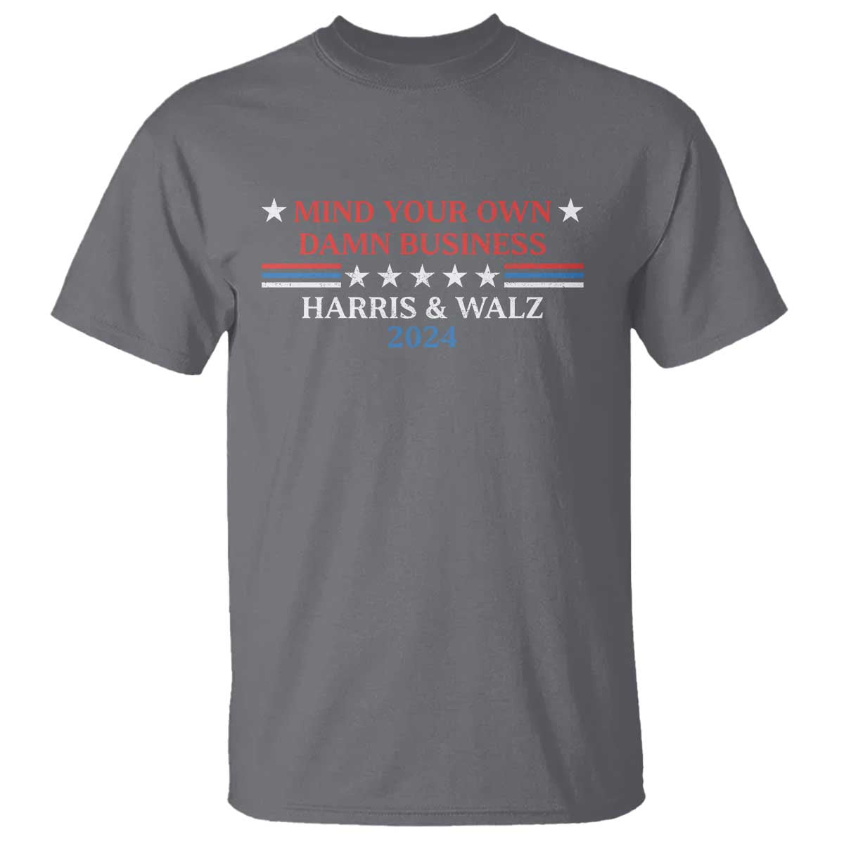 Funny Harris Walz 2024 T Shirt Mind Your Own Damn Business American Flag - Wonder Print Shop
