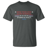 Funny Harris Walz 2024 T Shirt Mind Your Own Damn Business American Flag - Wonder Print Shop