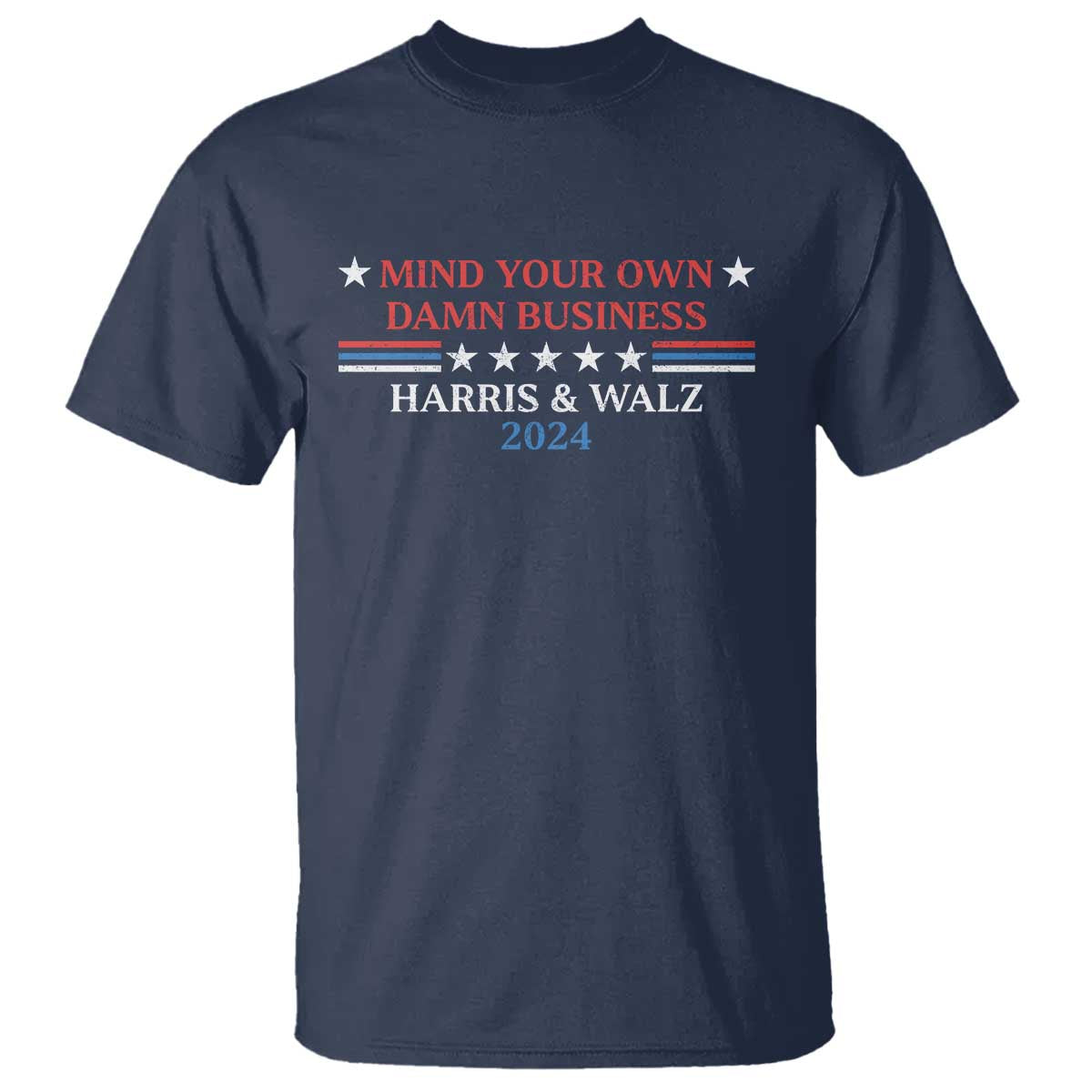 Funny Harris Walz 2024 T Shirt Mind Your Own Damn Business American Flag - Wonder Print Shop