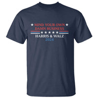 Funny Harris Walz 2024 T Shirt Mind Your Own Damn Business American Flag - Wonder Print Shop