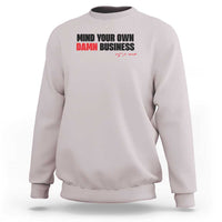 Funny Walz Sweatshirt Mind Your Own Damn Business - Wonder Print Shop